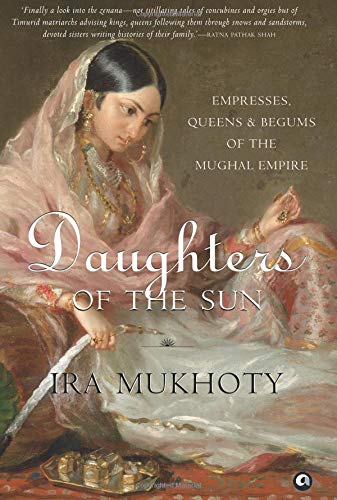 Ira Mukhoty's Daughters of the Sun Book Cover